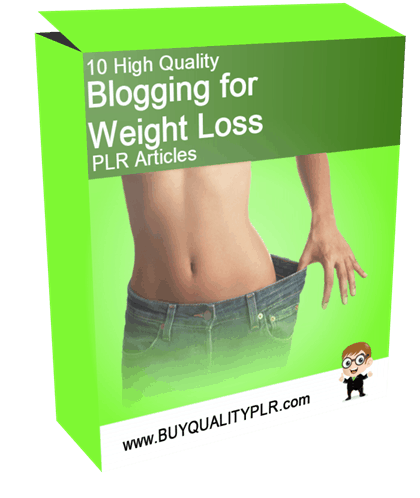 10 High Quality Blogging for Weight Loss PLR Articles